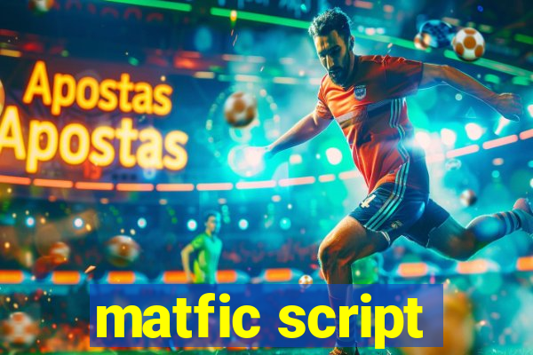 matfic script